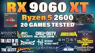 RX 9060 XT + Ryzen 5 2600 | Протестировано в 20 играх в 2026 году | Тест производительности RX 90...
