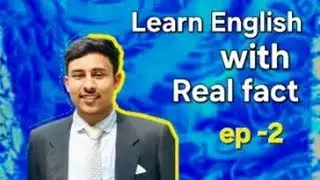 Learn English with real life facts..ep 1