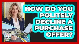 How Do You Politely Decline a Purchase Offer?