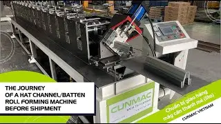 Hat channel/ Batten Roll forming machine before shipment to Australia -  CUNMAC Vietnam