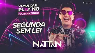 SEGUNDA SEM LEI - NATTAN (NATANZINHO)