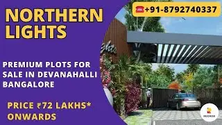 Northern Lights Devanahalli Bangalore | ☎️+91-8792740337 | Элитные участки на продажу | ₹ 79 лакхов