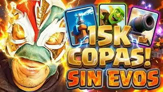 Sube FACIL a 15,000 Copas SOLO con Mazos SIN EVOLUCIONES | Gu&iacute;a Clash Royale 2025