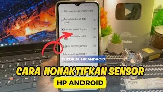 Cara menonaktifkan sensor di hp android