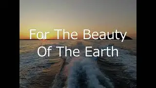 For The Beauty Of The Earth - Instrumental (with lyrics)