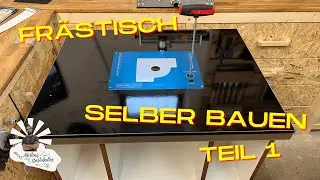 FRÄSTISCH / ROUTER TABLE mit Fräslift Selber bauen 1# / Martin's Bastelkeller