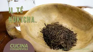 Tutte le meraviglie del T&eacute; - Il T&eacute; Kukicha