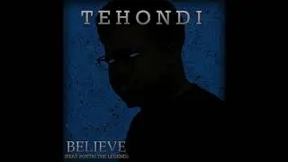 Tehondi - Believe (feat. Poetic the Legend) [Prod. by Tumasyan Musik]