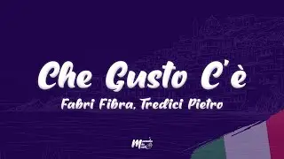 Fabri Fibra, Tredici Pietro - Che Gusto C'&egrave; (Testo / Lyrics)