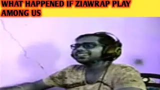 what happened if ziawrap play among us. among us imposter.among us.among us crewmate.