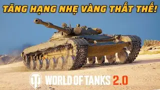 Tăng hạng nhẹ vàng bị thất thế? | World of Tanks 2.0