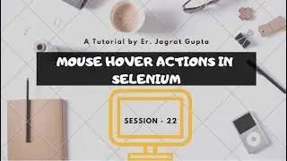 Mouse Hover Actions in Selenium - Selenium WebDriver - Session 22