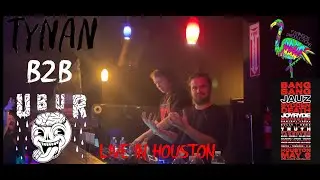 Tynan b2b Ubur LIVE @ BANG BANG HTX