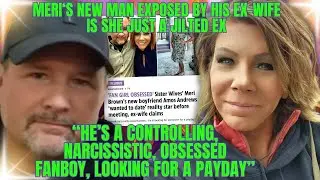 Meri Brown's Boyfriend EXPOSED By EX-Wife 