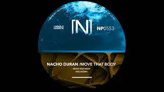 Nacho Duran - Move That Body (Original Mix) [NOPRESET RECORDS]