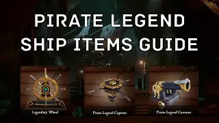 Sea of ​​Thieves: Руководство по предметам корабля Pirate Legend (легендарный штурвал, шпиль и пу...