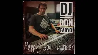 DJ Don Fabyo - Happy Soul Dances
