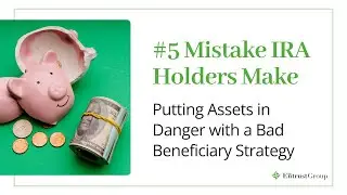 IRA Mistake #5: The Beneficiary Error That Costs Families Their Inheritance