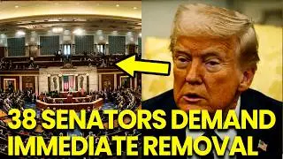Capitol Hill ERUPTS as 38 Senators DEMAND Trump Face IMMEDIATE Removal!!