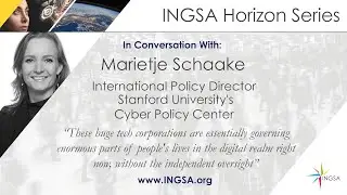 INGSA Horizon Series - Marietje Schaake - Digital Trade, Cyber Policy & Regulating the Tech Giants