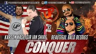 Sir Ian Shire/Karson Kase vs Beautiful Bald Besties : CONQUER 5-13-16 United Pro Entertainment