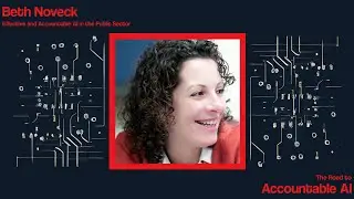 Beth Noveck: Effective and Accountable AI in the Public Sector