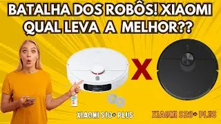 Qual Melhor Robô Aspirador XIAOMI S10+ Plus ou XIAOMI S20+ Plus?