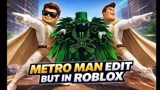 Metro man edit but in roblox!