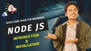 Node.js : Quick Start Guide for Beginners - From Installation to First Code | Hindi | JavaScript