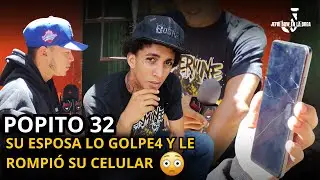 SU ESPOSA LO AGREDIO Y LE ROMPIO EL CELULAR POPITO 32