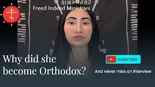 Priscilla Destiny's Journey to Orthodoxy