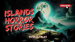 3 Scary ISLAND HORROR Stories Compilation  I  Morbid Tales       #creepypasta #horrorstories