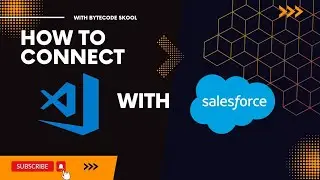 How to Connect Salesforce org with Vs Code | How to create and deploy LWC Components using Vs Code