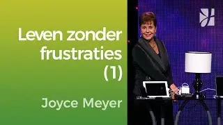Leven zonder frustraties (1) &ndash; Joyce Meyer &ndash; Gedachten en woorden be&iuml;nvloeden