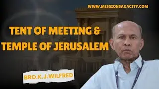 Tent of meeting Temple of Jerusalem EPISODE - 101,   By Bro K G Wilfred 