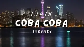 LIRIK LAGU || COBA COBA || by iMeyMey