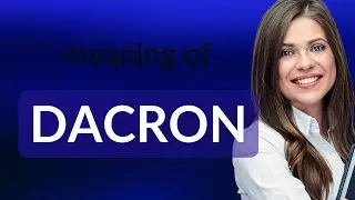 Dacron &mdash; DACRON definition