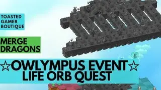 Merge Dragons Owlympus Event &bull; Event Quest : Life Orbs Of Heaven  ☆☆☆