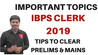 IBPS CLERK 2019 || Important Topics || Easy Way to Clear Prelims & Mains 2019