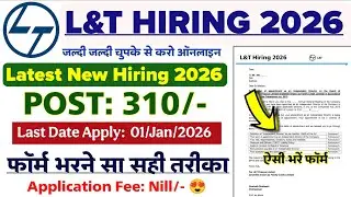 L&T Hiring 2026 | Larsen And Toubro Job Vacancy 2026 | latest Job vacancy 2026 | Post 310/- जारी 