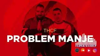 Thcf - Problem Manje ( Fliper  Mashup )