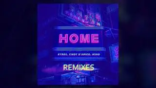Kyros,Cindy D'Amico,MSHO - Home (E-Word Remix)