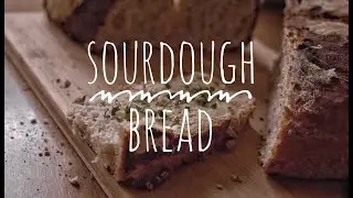 How To Make  SOURDOUGH BREAD - (in short cinematic sequence)
