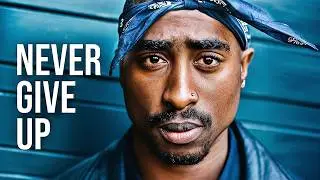 2Pac - NEVER GIVE UP | Tupac’s Most Emotional Motivation Speech That Will Make You Cry (2025)