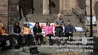 9. Marburger Friedensforum - 07. September 2025 - Gru&szlig;worte von Pfarrer Biskamp und OB Thomas Spies
