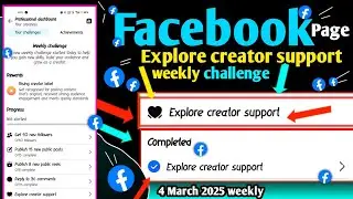 Explore creator support weekly challenge fb | facebook weekly challenge Explore creator support