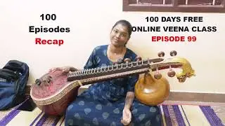 100 Days Free Online Veena Class | Episode 99 | 100 Episodes Recap