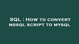 SQL : How to convert mssql script to mysql