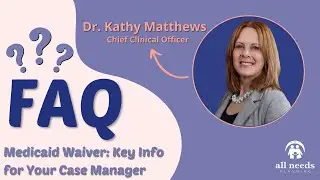 FAQ: Medicaid Waiver: Key Info for Your Case Manager