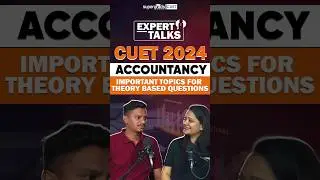 CUET 2024 Accountancy | Important Topics for Theory Based Questions | Expert Advice #shorts